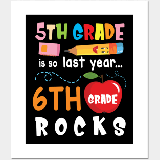 5th Grade Is So Last Year 6th Grade Rocks Students To School Posters and Art